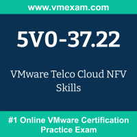 5V0-37.22 Braindumps, 5V0-37.22 Dumps PDF, 5V0-37.22 Dumps Questions, 5V0-37.22 PDF, 5V0-37.22 VCE, Telco Cloud NFV Skills Exam Questions PDF, Telco Cloud NFV Skills VCE, VMware Telco Cloud NFV Skills Dumps