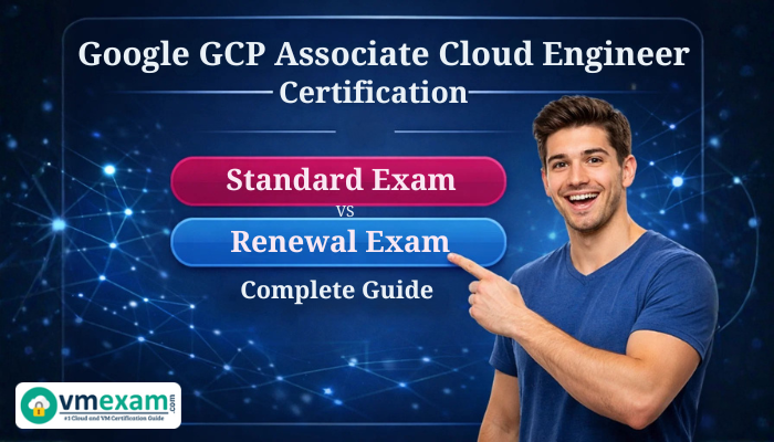 Promotional banner showing a smiling young man pointing toward text comparing Google GCP Associate Cloud Engineer Certification Standard Exam vs Renewal Exam with the headline Complete Guide on a blue tech-themed background.