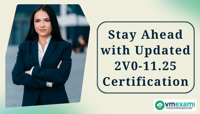 Confident woman in a suit with text - 'Stay Ahead with Updated 2V0-11.25 Certification' and VMExam logo.