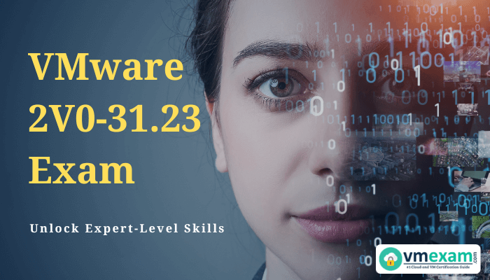 VMware 2V0-31.23 Exam: Unlock Expert-Level Skills - A visual representation featuring a half face of a woman combined with digital elements and the vmexam.com logo.