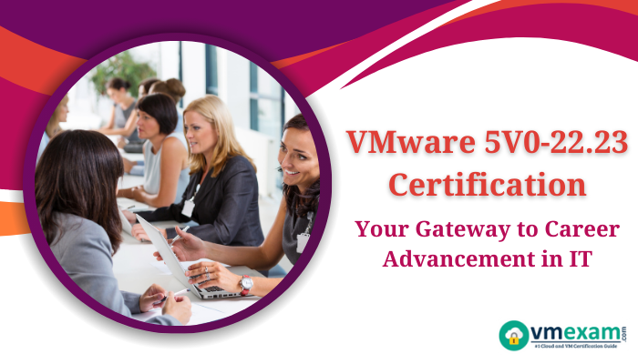 Group of IT professionals collaborating on laptops with a caption 'VMware 5V0-22.23 Certification: Your Gateway to Career Advancement in IT'.