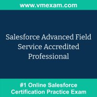 Salesforce Advanced Field Service Accredited Professional